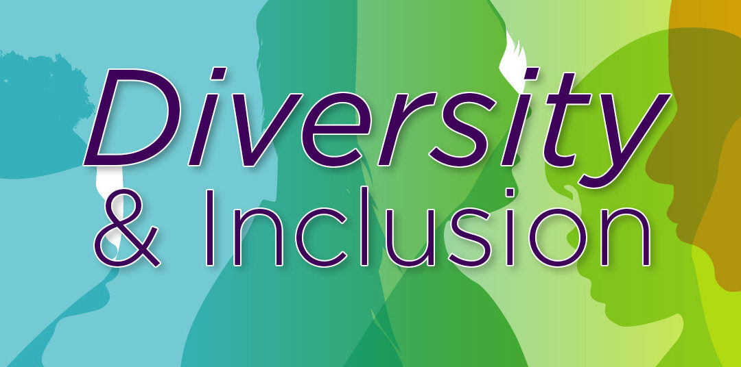 WHY DIVERSITY AND INCLUSION ARE IMPORTANT