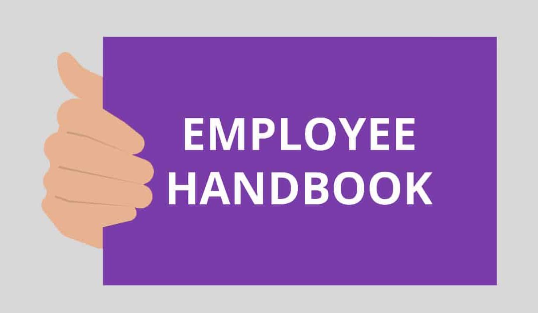 THE IMPORTANCE OF UPDATING YOUR COMPANY’S EMPLOYEE HANDBOOK