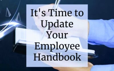 IT’S TIME TO UPDATE YOUR COMPANY’S EMPLOYEE HANDBOOK FOR 2025